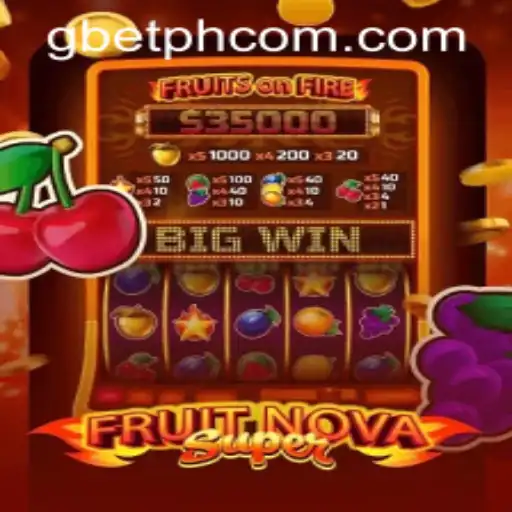 Explore the Exciting World of FruitNovaSuper and Gbet com PH